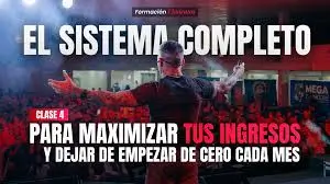 Clase 4. El sistema completo para maximizar tus ingresos y dejar de empezar de cero cada mes.